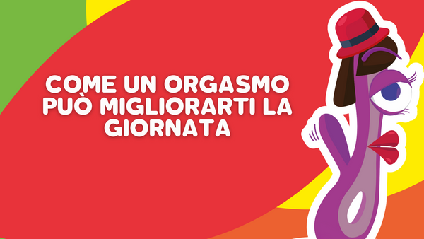 Come un orgasmo può migliorarti la giornata