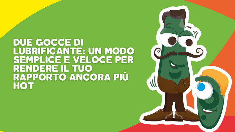 Due gocce di lubrificante: un modo semplice e veloce per rendere il tuo rapporto ancora più hot